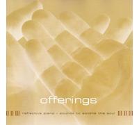 Offerings - Reflective Piano - Sounds To Soothe The Soul