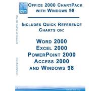 Office 2000 ChartPack ? with Windows 98 (includes Quick Reference Guides for Word, Excel, PowerPoint, Access, Outlook, and Windows 98)