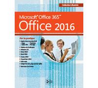 Office 2016: Microsoft Office 365. Par la pratique.