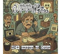 Office.: A Lowbrow Pop Art Coloring Book of Workdays, Waiting, and Everyday Routine (Lowbrow Chaos Coloring Book for Adults)