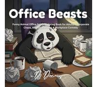 Office Beasts: Funny Animal Office Stress Coloring Book for Adults - Corporate Chaos, Relatable Humor & Workplace Comedy