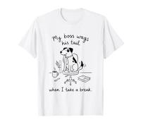 Office Dog My Boss Wags His Tail When I Take Break T-Shirt