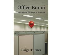 Office Ennui: Haiku from the Edge of Burnout (Office Ennui Trilogy)