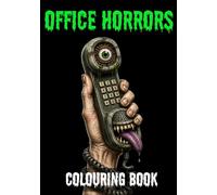 Office Horrors: A Creepy Office-Themed Adult Colouring Book (Creepy Creations Colouring Series)