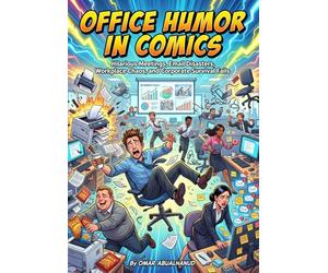 Office Humor in Comics Hilarious Meetings, Email Disasters, Workplace Chaos, and Corporate Survival Fails: Black & White Comic Collection About Corporate Life Gone Wrong (World Humor Comics)