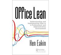 Office Lean: Understanding and Implementing Flow in a Professional and Administrative Environment