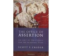[Office Of Assertion: An Art Of Rhetoric For Academic Essay] [By: Crider, Scott F.] [May, 2005]