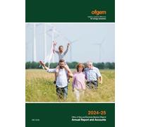 Office of Gas and Electricity Markets (Ofgem) Annual Report and Accounts 2024-25 (for the period 1 April 2024 to 31 March 2025) (House of Commons Paper) HC 1210