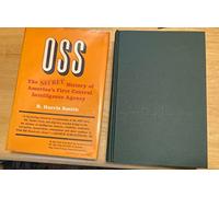 Office of Strategic Services: Secret History of America's First Central Intelligence Agency
