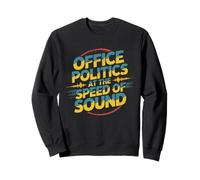 Office Politics Speed of Sound Funny Bold Retro Text Design Sweatshirt