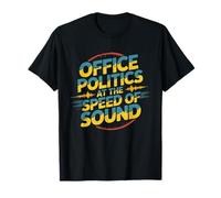 Office Politics Speed of Sound Funny Bold Retro Text Design T-Shirt
