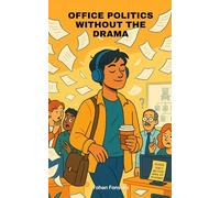 Office Politics Without The Drama
