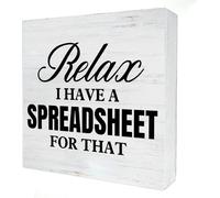 Office Quote Relax I Have a Spreadsheet for That Wood Box Sign Rustic Farmhouse Home Office Desk Shelf Decor Gift 5x5 Inch