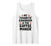 Office Worker, My Favorite Coworker is The Coffee Maker Tank Top