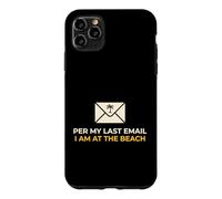 Office Worker Per My Last Email I'm At The Beach Vacation Case for iPhone 11 Pro Max