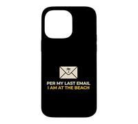Office Worker Per My Last Email I'm At The Beach Vacation Case for iPhone 14 Pro Max