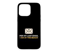 Office Worker Per My Last Email I'm At The Beach Vacation Case for iPhone 15 Pro Max
