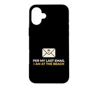 Office Worker Per My Last Email I'm At The Beach Vacation Case for iPhone 16 Plus