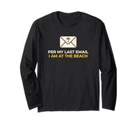 Office Worker Per My Last Email I'm At The Beach Vacation Long Sleeve T-Shirt