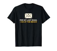 Office Worker Per My Last Email I'm At The Beach Vacation T-Shirt