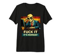 OfficeFuck It It`s Monday Mood SkeletonWorkplace Sarcasm Premium T-Shirt