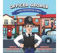 Officer George and the Royal Visit: 4 (The Adventures of Officer George)