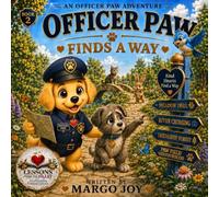Officer Paw Finds A Way: An Officer Paw Adventure: 7 (Lessons from the Heart)
