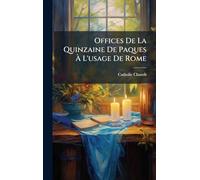 Offices De La Quinzaine De Paques À L'usage De Rome