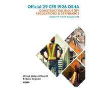 Official 29 CFR 1926 OSHA Construction Industry Regulations & Standards: Subpart W to End, August 2024 (Parts I and II)