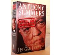 Official And Confidential:The Secret Life of J Edgar Hoover: Secret Life of J.Edgar Hoover