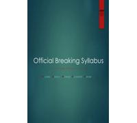 Official Breakin Syllabus: The Official Breakin Syllabus for learning, teaching, grading, competing and judging.