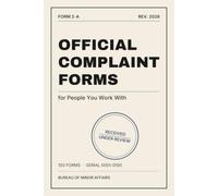 Official Complaint Forms for People You Work With: 100 Complaint Forms to File and Hand Over at Work (Official Forms for Ordinary Life)
