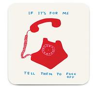 Official David Shrigley - Funny Rude 'If It's For Me' Coaster - Small Gift Ideas For Him Her - Friends Birthday - New Home Gift - Funny Presents For Women Men - Sold By Brainbox Candy