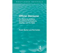 Official Discourse (Routledge Revivals): On Discourse Analysis, Government Publications, Ideology and the State