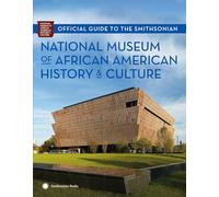 Official Guide to the Smithsonian National Museum of African American History and Culture