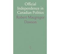 Official Independence in Canadian Politics: How judges, civil servants, and commissions shape accountability and policy