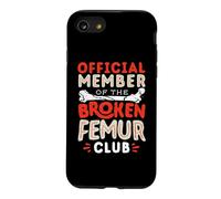 Official Member Of The Broken Femur Bone Injury Club Case for iPhone SE (2020) / 7/8