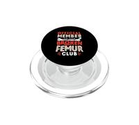 Official Member Of The Broken Femur Bone Injury Club PopSockets PopGrip for MagSafe
