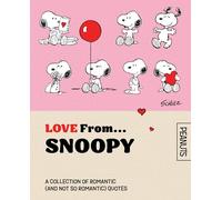 Official Peanuts: Love From Snoopy: An illustrated gift book featuring iconic, romantic moments from the comics! Perfect for fans of the TV series and films, all new for 2027