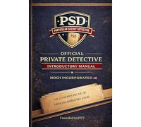 Official Private Detective Introductory Manual: Foundations of Private Investigation and Professional Detective Training