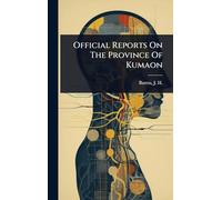 Official Reports On The Province Of Kumaon