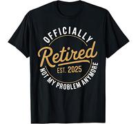 Official Retired 2025 Not My Problem Anymore Vintage Funny Kids Womens Mens T Shirt Medium Black