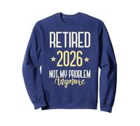 Official RETIRED 2026 NOT MY PROBLEM ANYMORE Mom Vacation Sweatshirt