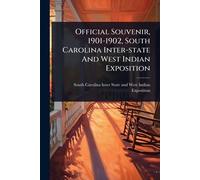 Official Souvenir, 1901-1902, South Carolina Inter-state And West Indian Exposition