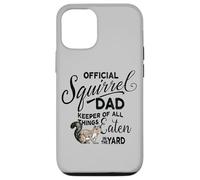 Official Squirrel Dad, Keeper of All Things Eaten in Yard Case for iPhone 12/12 Pro