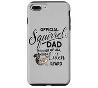 Official Squirrel Dad, Keeper of All Things Eaten in Yard Case for iPhone 7 Plus/8 Plus