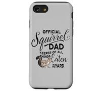 Official Squirrel Dad, Keeper of All Things Eaten in Yard Case for iPhone SE (2020) / 7/8