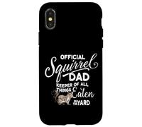 Official Squirrel Dad, Keeper of All Things Eaten in Yard Case for iPhone X/XS