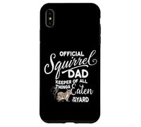 Official Squirrel Dad, Keeper of All Things Eaten in Yard Case for iPhone XS Max