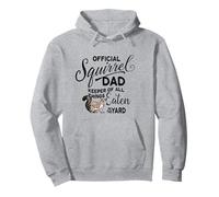 Official Squirrel Dad, Keeper of All Things Eaten in Yard Pullover Hoodie
